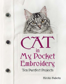 Paperback Cat in My Pocket Embroidery: Ten Purrfect Projects Book
