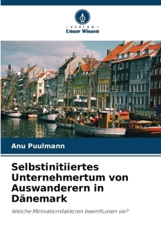 Paperback Selbstinitiiertes Unternehmertum von Auswanderern in Dänemark [German] Book