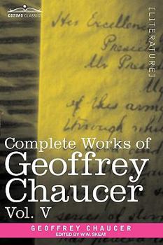 The Complete Works of Geoffrey Chaucer: Notes to the Canterbury Tales - Book #5 of the Complete Works of Geoffrey Chaucer