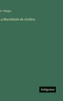 Hardcover La Mucédinée de choléra [French] Book