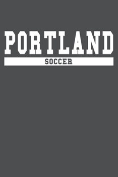 Portland Soccer: American Campus Sport Lined Journal Notebook