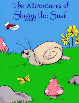 Paperback The Adventures of Sluggy the Snail Book