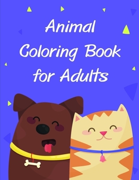 Paperback Animal Coloring Book for Adults: Coloring Book with Cute Animal for Toddlers, Kids, Children Book