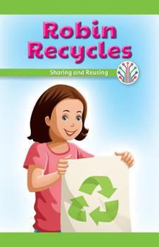 Paperback Robin Recycles: Sharing and Reusing Book