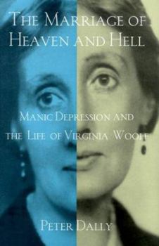 Hardcover The Marriage of Heaven and Hell: Manic Depression and the Life of Virginia Woolf Book