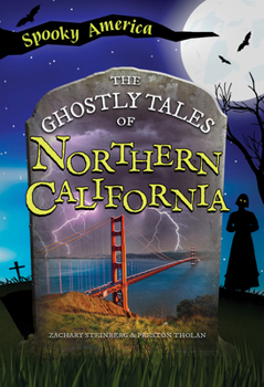 The Ghostly Tales of Northern California (Spooky America)