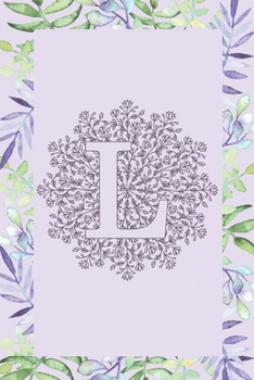 L: Journal, Notebook, Planner, Diary to Organize Your Life - Initial Monogram Letter L - Wide Ruled Line Paper - 6x9 in- Lovely and cute floral Single ... holidays and more - Letter Women Journal