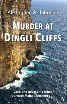 Murder at Dingli Cliffs: Cold and gruesome crime beneath Malta's burning sun