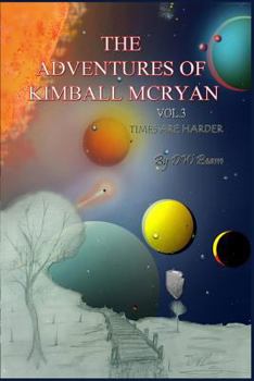 Paperback The Adventures of Kimball McRyan Vol. 3: Times Are Harder Book