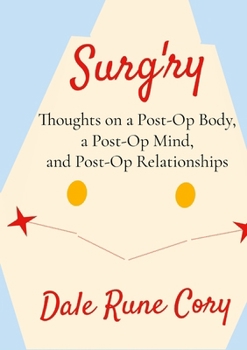 Paperback Surg'ry: Thoughts on a Post-Op Body, a Post-Op Mind, and Post-Op Relationships Book