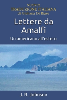 Lettere da Amalfi: Un americano all'estero (Italian Edition)