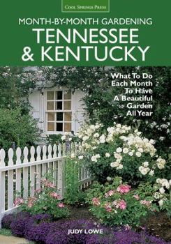Paperback Month-By-Month Gardening: Tennessee & Kentucky: What to Do Each Month to Have a Beautiful Garden All Year Book