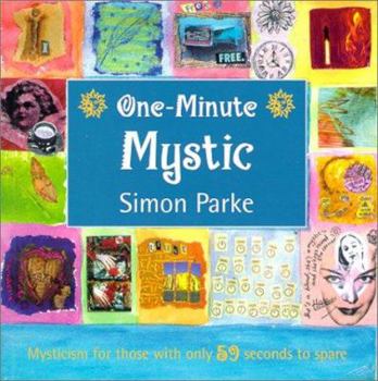 Paperback One-Minute Mystic: Mysticism for Those with Only 59 Seconds to Spare Book
