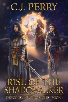Rise of The Shadowalker - Book #3 of the Godswar Chronicles