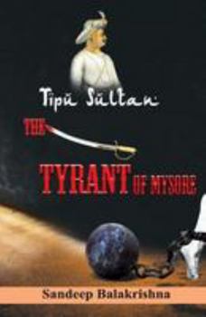Paperback Tipu Sultan The Tyrant of Mysore Book
