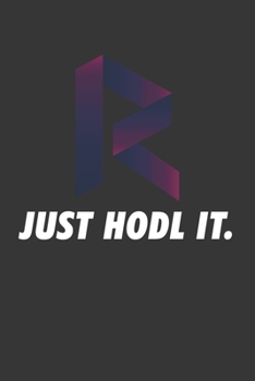 Paperback Just Hodl It Revain Notebook: Lined Journal, 120 Pages, 6 x 9, Affordable Cryptocurrency, Blockchain Crypto Gift Journal Matte Finish Book
