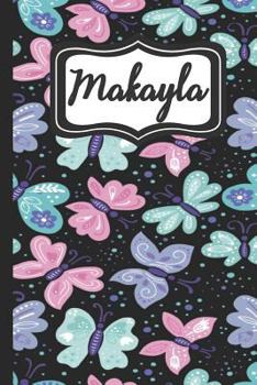 Makayla : Personalized Named Journal Notebook Pretty Butterfly Cover for Women and Girls Lined Pages