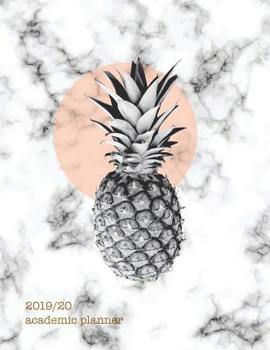 Paperback 2019-2020 Academic Planner: Weekly & Monthly Planner - Achieve Your Goals & Improve Productivity - Funky Pineapple + Marble Book