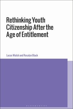 Hardcover Rethinking Youth Citizenship After the Age of Entitlement Book