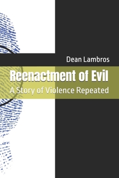 Paperback Reenactment of Evil: A Story of Violence Repeated Book