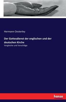 Paperback Der Gottesdienst der englischen und der deutschen Kirche: Vergleiche und Vorschläge [German] Book