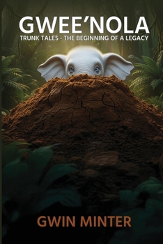 Paperback Gwee'Nola: Trunk Tales The Beginning of A Legacy Book
