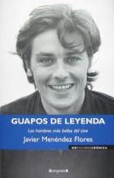Hardcover GUAPOS DE LEYENDA: LOS HOMBRES MAS BELLOS DEL CINE (Spanish Edition) [Spanish] Book