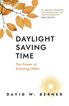 Paperback Daylight Saving Time: The Power of Growing Older Book