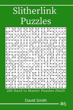 Paperback Slitherlink Puzzles - 200 Hard to Master Puzzles 20x20 Vol.6 Book