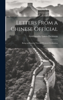 Hardcover Letters From a Chinese Official: Being an Eastern View of Western Civilization Book