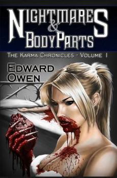 Paperback Nightmares and Body Parts Vol. I The Karma Chronicles Book