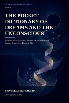 The Pocket Dictionary of Dreams and the Unconscious (The Pocket Psychoanalysis Library)