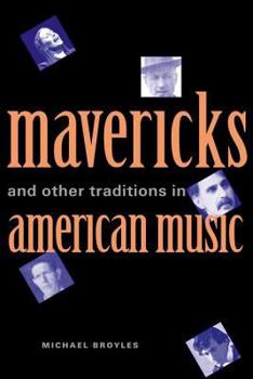 Hardcover Mavericks and Other Traditions in American Music Book