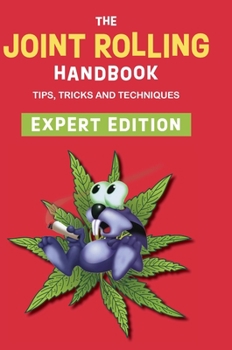 Hardcover The Joint Rolling Handbook: Expert Edition Book