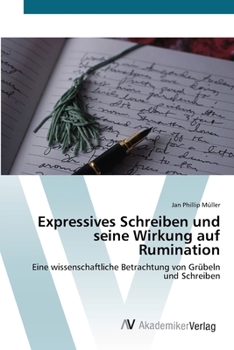 Paperback Expressives Schreiben und seine Wirkung auf Rumination [German] Book