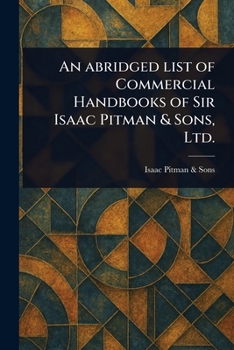 Paperback An Abridged List of Commercial Handbooks of Sir Isaac Pitman & Sons, Ltd. Book