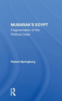 Paperback Mubarak's Egypt: Fragmentation of the Political Order Book