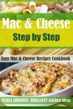 Paperback Mac and Cheese: Step by Step Easy Mac & Cheese Recipes Cookbook Book
