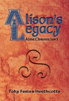 Paperback Alison's Legacy: Alma Chronicles Book