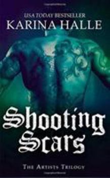 Mass Market Paperback Shooting Scars: Book 2 in the Artists Trilogy Book