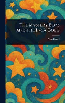 The Mystery Boys and the Inca Gold - Book  of the Mystery Boys