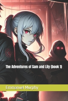 Paperback The Adventures of Sam and Lily (book 1) Book