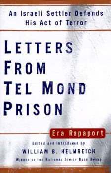 LETTERS FROM TEL MOND PRISON: An Israeli Settler Defends His Act of Terror