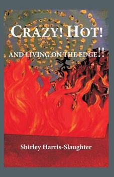 Paperback Crazy! Hot! And Living On The Edge!! Book