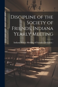 Discipline of the Society of Friends, Indiana Yearly Meeting