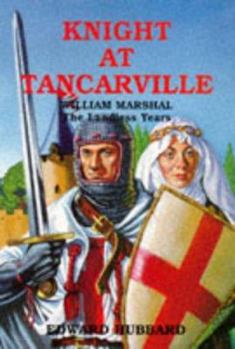 Hardcover Knight at Tancarville: William Marshal - The Landless Years Book