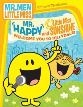Paperback Mr. Happy and Little Miss Sunshine Welcome You to Dillydale! [With Sticker(s)] Book