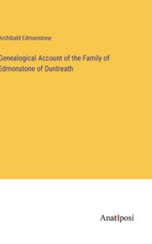 Hardcover Genealogical Account of the Family of Edmonstone of Duntreath Book