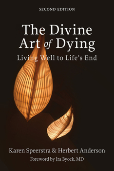 Paperback The Divine Art of Dying, Second Edition: Living Well to Life's End Book