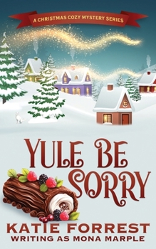 Paperback Yule Be Sorry: A Christmas Cozy Mystery Series Book 6 Book